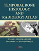 Book cover of: Temporal Bone Histology and Radiology Atlas. By: Sujana S. Chandrasekhar