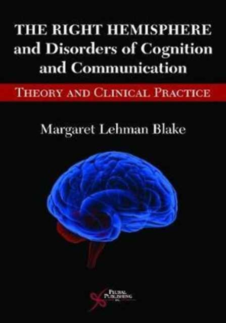 Book cover of: Right Hemisphere and Disorders of Cognition and Communication. By: Margaret Lehman Blake
