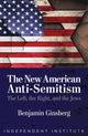 Book cover of: New American Anti-Semitism. By: Benjamin Ginsberg