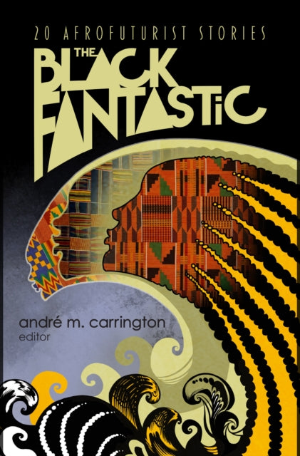 Book cover of: Black Fantastic. By: andré m. carrington