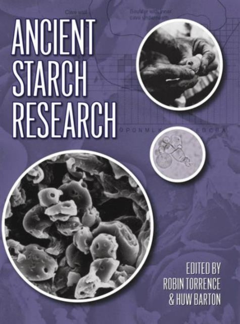 Book cover of: Ancient Starch Research. By: Robin Torrence