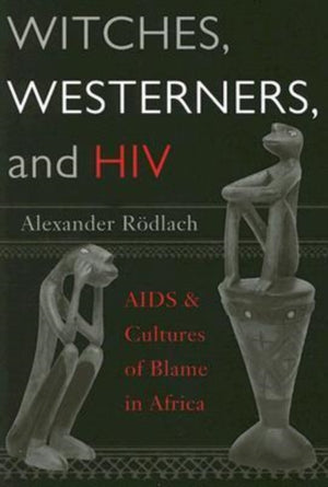 Witches, Westerners, and HIV
