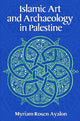 Book cover of: Islamic Art and Archaeology in Palestine. By: Myriam Rosen-Ayalon