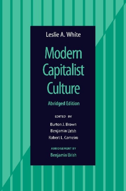 Book cover of: Modern Capitalist Culture, Abridged Edition. By: Leslie A. White