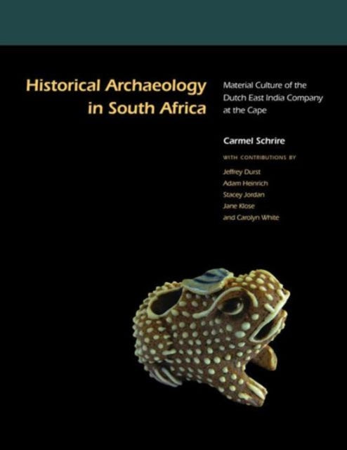 Book cover of: Historical Archaeology in South Africa. By: Carmel Schrire