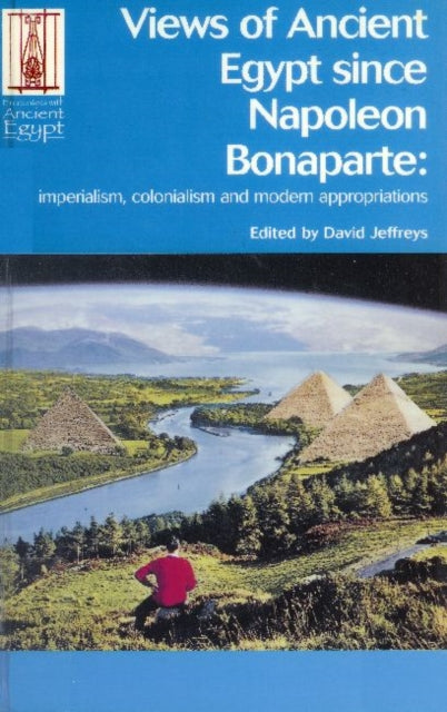 Book cover of: Views of Ancient Egypt since Napoleon Bonaparte. By: David Jeffreys