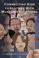 Book cover of: Connecting Kids to History with Museum Exhibitions. By: D. Lynn McRainey