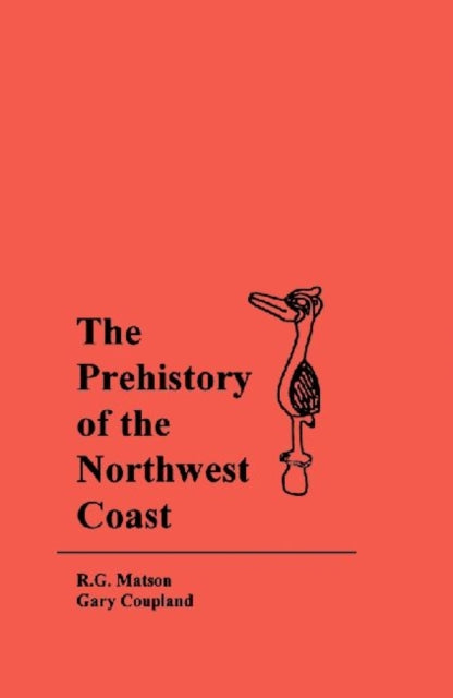 Book cover of: Prehistory of the Northwest Coast. By: R. G. Matson