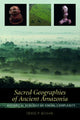 Book cover of: Sacred Geographies of Ancient Amazonia. By: Denise P. Schaan