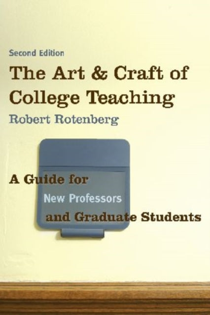 Book cover of: Art and Craft of College Teaching. By: Robert Louis Rotenberg
