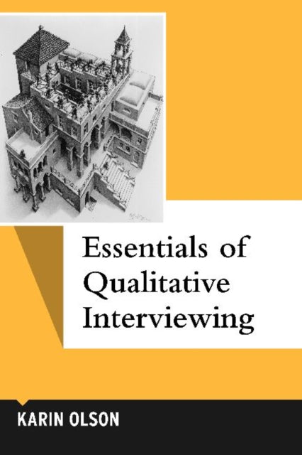 Book cover of: Essentials of Qualitative Interviewing. By: Karin Olson