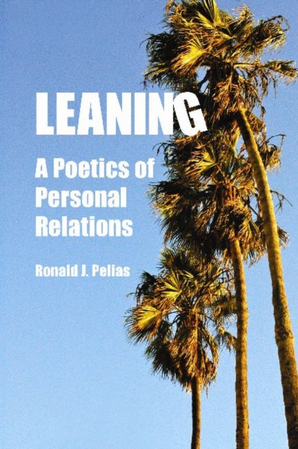 Book cover of: Leaning. By: Ronald J. Pelias
