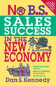 Book cover of: No B.S. Sales Success in the New Economy