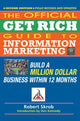Book cover of: Official Get Rich Guide to Information Marketing: Build a Million Dollar Business Within 12 Months. By: Robert Skrob