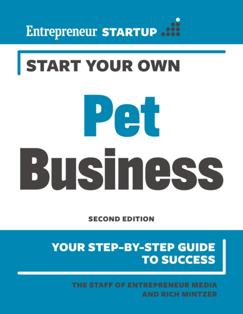Book cover of: Start Your Own Pet Business. By: Inc The Staff of Entrepreneur Media