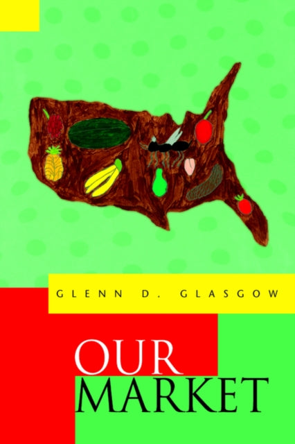 Book cover of: Our Market. By: Glenn D. Glasgow