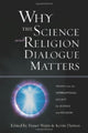 Book cover of: Why the Science and Religion Dialogue Matters