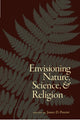 Book cover of: Envisioning Nature, Science, and Religion