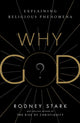Book cover of: Why God?. By: Rodney Stark