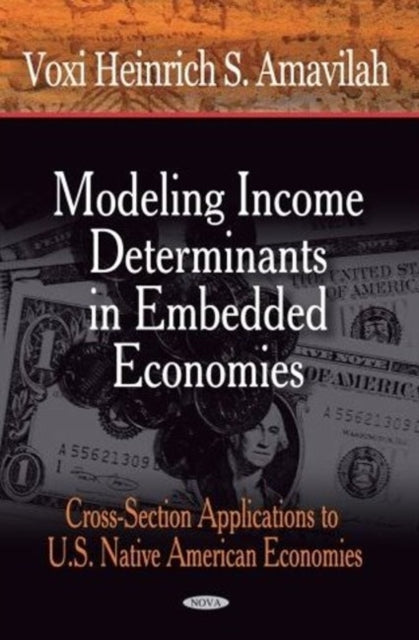 Book cover of: Modeling Income Determinants in Embedded Economies. By: Voxi Heinrich S. Amavilah