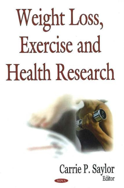 Book cover of: Weight Loss, Exercise & Health Research. By: Carrie P. Saylor