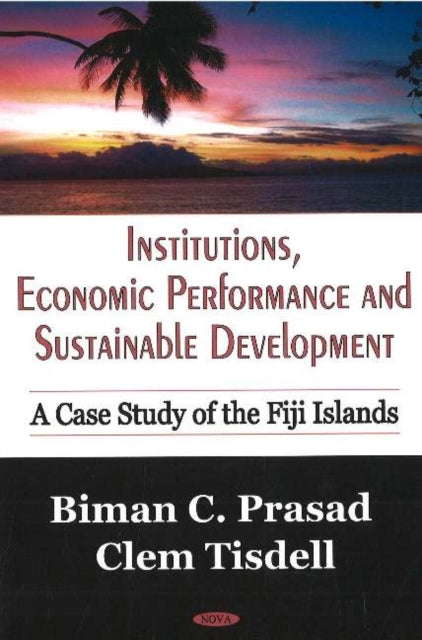Book cover of: Institutions, Economic Performance & Sustainable Development. By: Biman C. Prasad