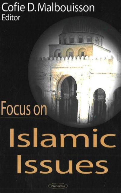 Book cover of: Focus on Islamic Issues. By: Cofie D. Malbouisson