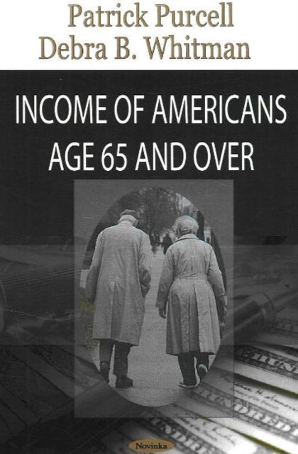 Book cover of: Income of Americans Age 65 & Over. By: Patrick J Purcell