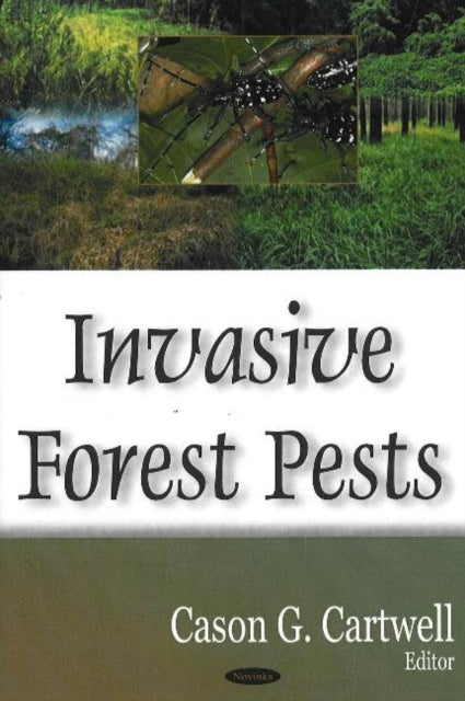 Book cover of: Invasive Forest Pests. By: Cason G. Cartwell