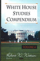 Book cover of: White House Studies Compendium. By: Robert W. Watson