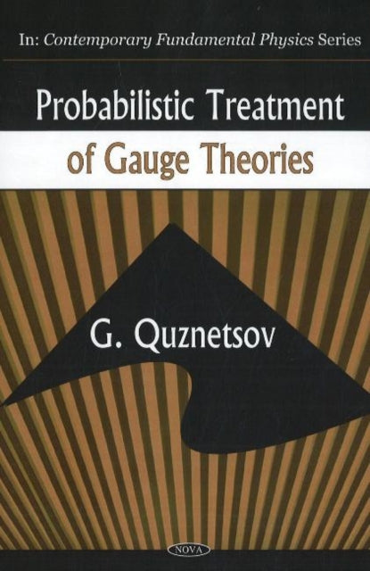 Book cover of: Probabilistic Treatment of Gauge Theories. By: G. Quznetsov