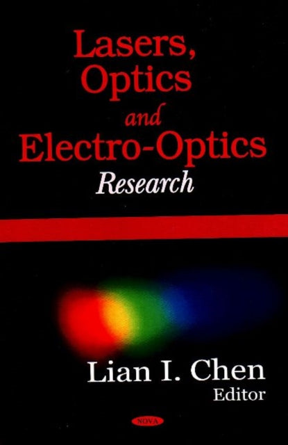 Book cover of: Lasers, Optics & Electro-Optics Research. By: Lian I. Chen