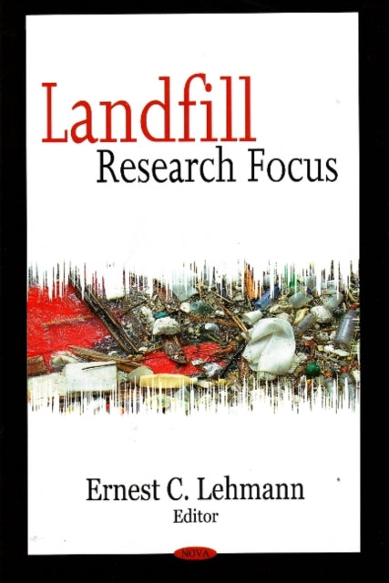Book cover of: Landfill Research Focus. By: Ernest C. Lehmann