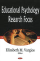 Book cover of: Educational Psychology Research Focus. By: Elizabeth M. Vargios