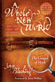 Book cover of: Whole New World: The Gospel of Mark. By: Blackwell, John, John Blackwell