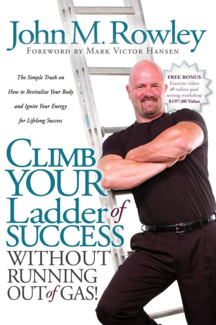 Book cover of: Climb Your Ladder of Success Without Running Out of Gas!
