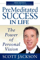 Book cover of: Premeditated Success in Life. By: Scott Jackson - undifferentiated