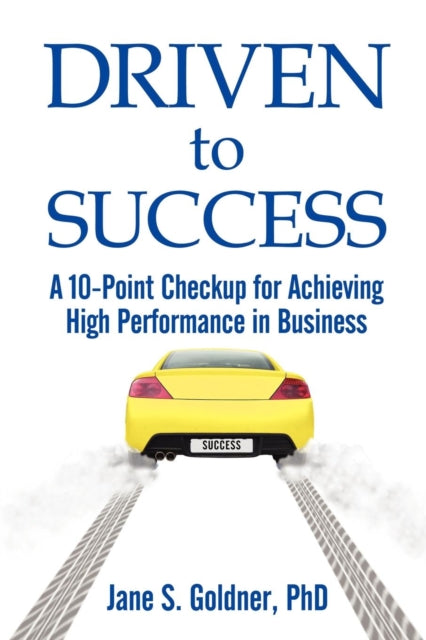 Book cover of: Driven to Success. By: Jane Goldner