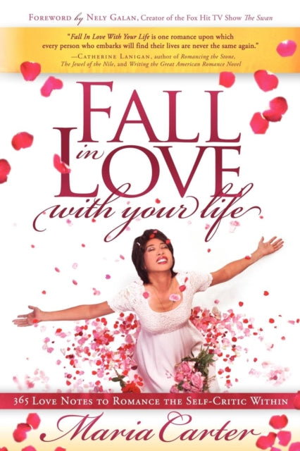 Book cover of: Fall in Love With Your Life. By: Maria Carter