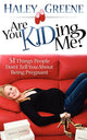 Book cover of: Are You KIDding Me?. By: Haley Greene