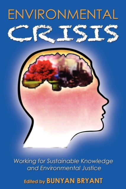 Book cover of: Environmental Crisis or Crisis of Epistemology?. By: Bunyan Bryant