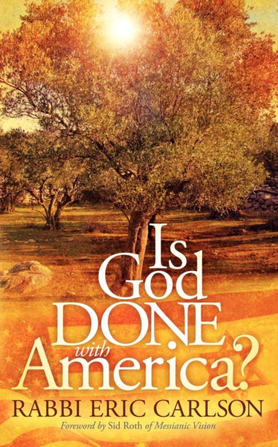 Book cover of: Is God Done With America?. By: Eric Carlson