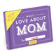 Knock Knock What I Love about Mom Book Fill in the Love Fill-in-the-Blank Book & Gift Journal 9781601065650 Knock Knock