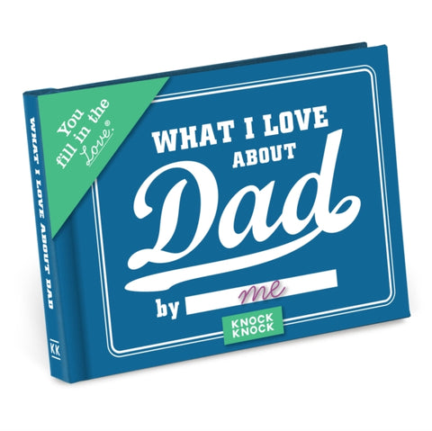 Knock Knock What I Love about Dad Book Fill in the Love Fill-in-the-Blank Book & Gift Journal