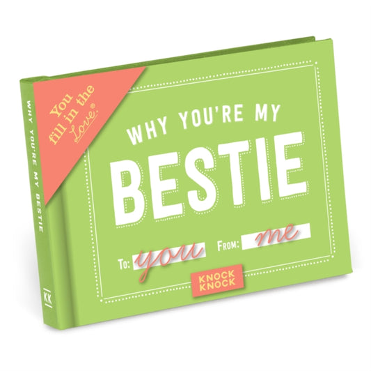 Book cover of: Knock Knock Why You're My Bestie Book Fill in the Love Fill-in-the-Blank Book & Gift Journal. By: Knock Knock