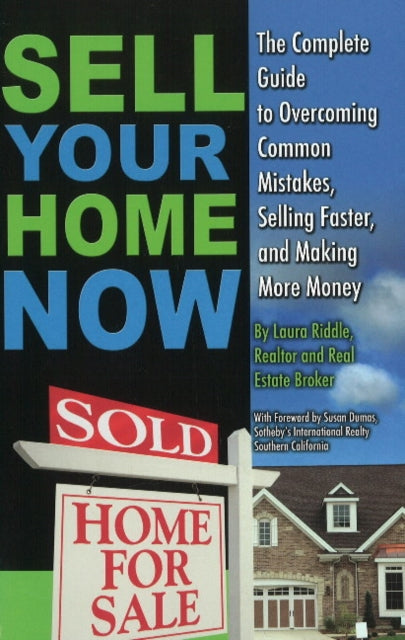 Book cover of: Sell Your Home Now. By: Laura Riddle