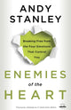 Book cover of: Enemies of the Heart. By: Andy Stanley