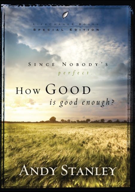 Book cover of: How Good Is Good Enough?. By: Andy Stanley