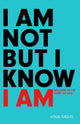 Book cover of: I Am not But I Know I Am. By: Louie Giglio