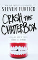 Book cover of: Crash the Chatterbox. By: Steven Furtick